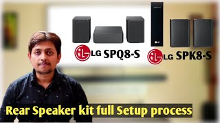 LG Rear Speaker Kit full setup amp review  SPK8S amp SPQ8S  Pros and Cons 🔥🔥 [upl. by Nilyak]