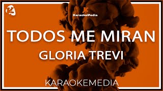 Todos Me Miran Gloria Trevi Karaoke Instrumental con coros [upl. by Ecidnak]