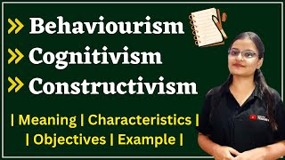 Behaviourism  Cognitivism  Constructivism  Child Development and Pedagogy CDP [upl. by Mcgray]