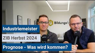 Industriemeister IHK  Prognose ZIB Herbst 2024 [upl. by Nevsa]