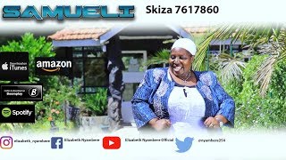 Samueli Skiza 7617860  Elizabeth Nyambere [upl. by Narrat]