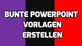 Powerpoint Vorlagen  Bunte Powerpoint Vorlagen erstellen [upl. by Eekram]