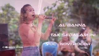 tak sedalam iniVoc Novi Bocor AL BANNA MUSIC [upl. by Enelhtac246]