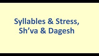 Syllables amp Stress Shva amp Dagesh [upl. by Athene]