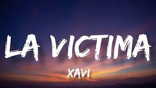 La Victima  Xavi LetraEnglish Lyrics [upl. by Yttak]