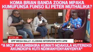 BRIAN BANDA INTERVIEW WITH PETER MUTHALIKA KUMUFUNSA ZOMWE WAYANKHURA PA NSOKHANO LERO KU MZUZU [upl. by Haroldson435]