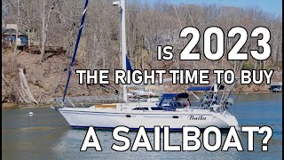 Is 2023 The Right TIME To Buy A SAILBOAT Ep 225  Lady K Sailing [upl. by Arehsat]