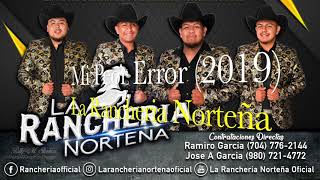 Mi Peor Error 2019  La Rancheria Norteña [upl. by Andaira77]