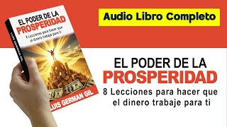 AUDIOLIBRO COMPLETO EL PODER DE LA PROSPERIDAD 8 lecciones para hacer que el dinero trabaje para ti [upl. by Cart]