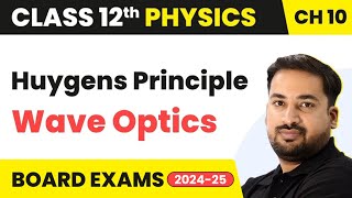 Huygens Principle  Wave Optics  Class 12 Physics Ch 10  CBSEJEENEET [upl. by Enajiram]