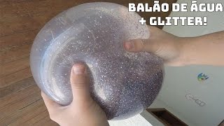 BALÃO TRANSPARENTE COM ÁGUA E GLITTER OLHA O EFEITO [upl. by Ludovika]