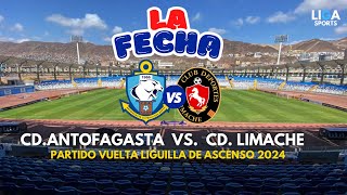 LA FECHA  CD ANTOFAGASTA VS CD LIMACHE  VUELTA LIGUILLA DE ASCENSO 2024 [upl. by Raasch83]