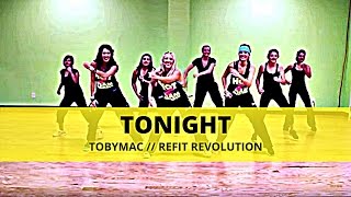 quotTonightquot  TobyMac feat John Cooper  Dance Fitness  REFIT® Revolution [upl. by Arhas]