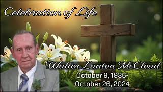 A Celebration of the Life of Walter Lanton McCloud [upl. by Hershell288]