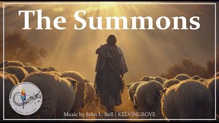 The Summons  Catholic Hymn  John L Bell  KELVINGROVE  Choir with Lyrics  Sunday 7pm Choir [upl. by Kashden]