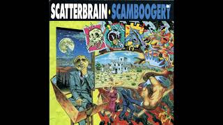 SCATTERBRAIN  Scamboogery CD 1991 [upl. by Aseretairam]