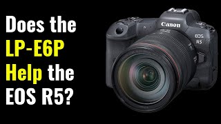 Does the LPE6P help the R5s Video Record Time  EOS R5 Tip 86 [upl. by Balsam]