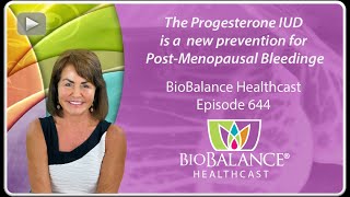 The Progesterone IUD is a new prevention for PostMenopausal Bleeding [upl. by Nodnerb]