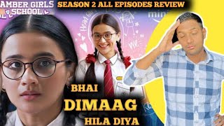 Amber Girls School Season 2 Review All Episode Review Ashokkhokhar88 [upl. by Naihtsirc]