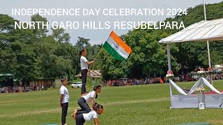 INDEPENDENCE DAY CELEBRATION 2024  NORTH GARO HILLS RESUBELPARA [upl. by Lacsap195]