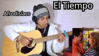 El Tiempo  AfrodisÃ­aco  Fingerstyle Guitar Cover Al Fondo Hay Sitio [upl. by Holman]