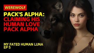 Packs Alpha：A Nurses Hidden StrengthClaiming His Human LovePackAlpha  werewolf audiobook [upl. by Suirtimid]