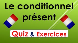 Maîtrisez le conditionnel présent  Exercices et Quiz Interactifs [upl. by Airam782]