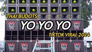 YOYOYO  TIKTOK VIRAL 2024  THAI BUDOTS  DJ JM PALOMATA REMIX [upl. by Gweneth]