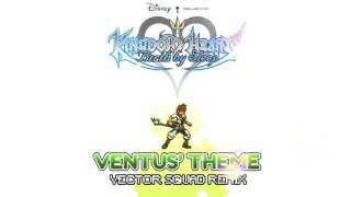 Kingdom Hearts  Ventus Theme Vector Squad Remix [upl. by Eenalem]