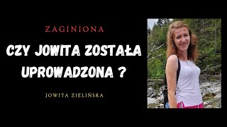 Czy Jowita Zielińska została uprowadzona [upl. by Carry]