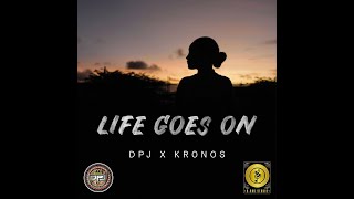 DPJ x Kronos  Life Goes On Official Music Video [upl. by Enelyak]