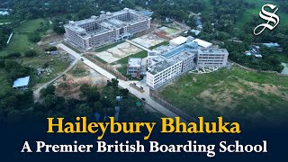 Haileybury Bhaluka – a unique educational experience [upl. by Aitnwahs]