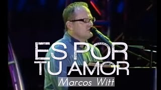 Marcos Witt  Es Por Tu Amor [upl. by Sabino]