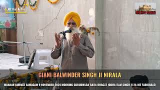 KIRTAN SAMAGAM 9 NOV 2024 GIANI BALWINDER SINGH JI NIRALA G BABA BHAGAT JODHA RAM SINGH JI 2A FBD [upl. by Nitsid946]