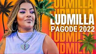 Ludmilla Canta Os Melhores Pagodes  SÓ PAGODE TOP 2022 [upl. by Michaeline]