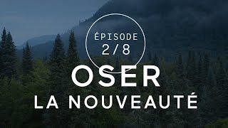 É02 Oser la nouveauté  Lappel à lâcher prise [upl. by Coletta]