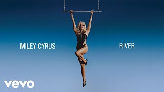 Miley Cyrus  River Official Lyric Video [upl. by Loginov8]