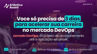 Jornada DevOps Do projeto de provisionamento até a aplicação escalável  Dia 01 [upl. by Abisia]