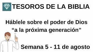 TESOROS DE LA BIBLIA Háblele sobre el poder de Dios “a la próxima generación”Semana 5  11 de agosto [upl. by Negeam552]