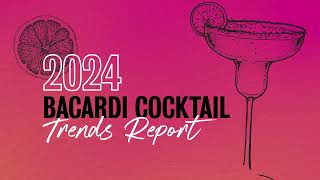 Bacardi Cocktail Trends Report 2024 [upl. by Sophi]