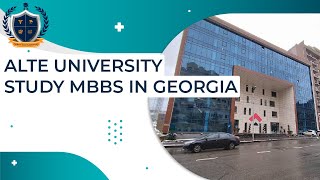 Alte University  Study MBBS in Georgia  MBBS Abroad  International Medical School [upl. by Anoved]