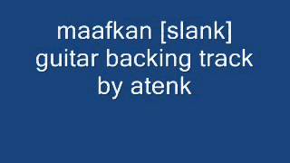 maafkan slank guitar backing track [upl. by Lletnohs]