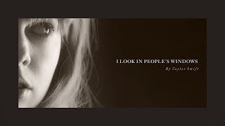 Taylor Swift  I Look in Peoples Windows Official Lyric Video [upl. by Iaria]