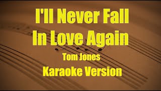 Ill Never Fall In Love Again  Tom Jones Karaoke Version [upl. by Agle]