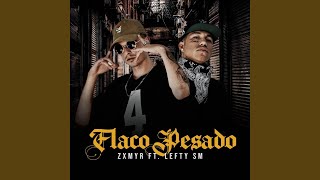 Flaco Pesado [upl. by Supmart]