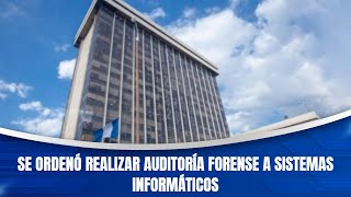 Se ordenó realizar auditoría forense a sistemas informáticos [upl. by Naesad942]