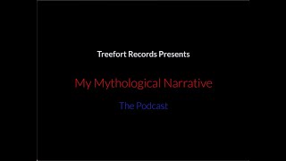 My Mythological Narrative The Podcast [upl. by Llerred]