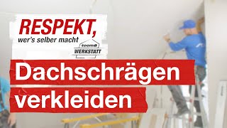 Dachschrägen richtig verkleiden  toom Werkstatt [upl. by Arrac256]