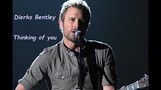 Dierks Bentley  Thinking of you HQ [upl. by Arakaj401]