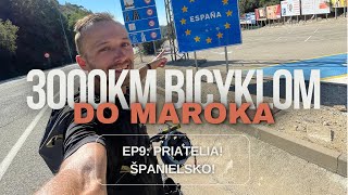 3000KM do Maroka EP9  PRIATELIA ŠPANIELSKO [upl. by Ij]